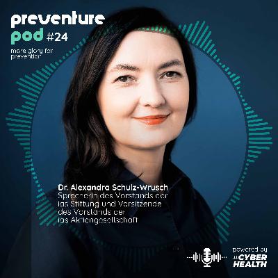 EP. 24 preventure pod: Gesundes Leadership in komplexen Zeiten - mit Dr. Alexandra Schulz-Wrusch