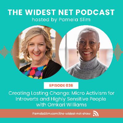 036: Creating Lasting Change: Micro Activism for Introverts and Highly Sensitive People with Omkari Williams