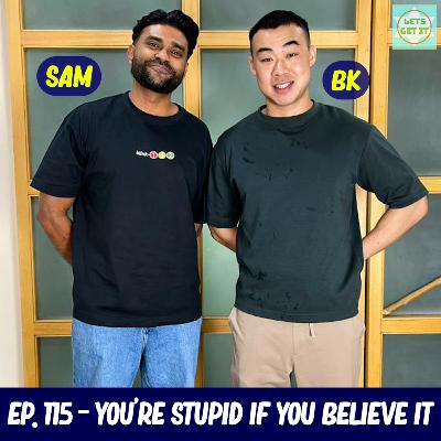 #115 - You're Stupid If You Believe It Ft. Samuel Isaiah