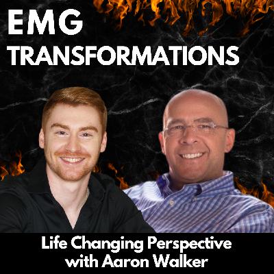 Life Changing Perspective with Aaron Walker Life Changing Perspective with Aaron Walker