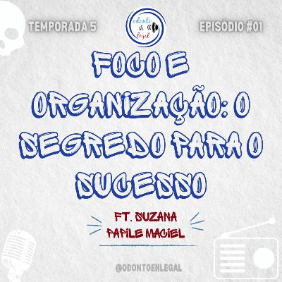 S501 - #01 Foco e organização: o segredo para o sucesso S501 - #01 Foco e organização: o segredo para o sucesso