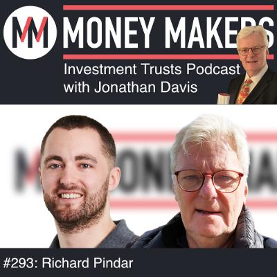 293: Money Makers Investment Trusts Podcast - with Richard Pindar (30 August 2025) 293: Money Makers Investment Trusts Podcast - with Richard Pindar (30 August 2025)