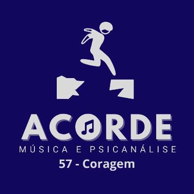 #57:Coragem - Manda