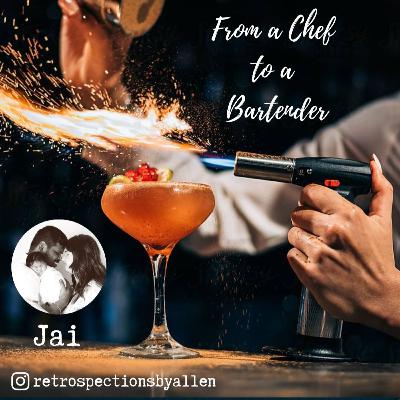 #25 From a Chef to a Bartender #25 From a Chef to a Bartender