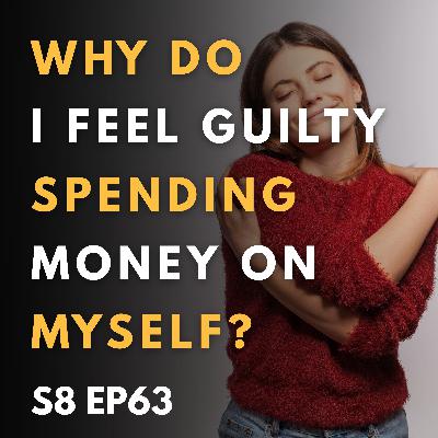 Why Do I Feel Guilty Spending Money on Myself?