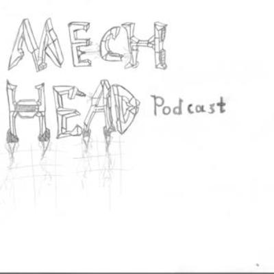 MechHead Podcast #36!