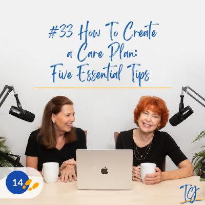 How To Create a Care Plan: Five Essential Tips / Alzheimer’s and Other Dementias