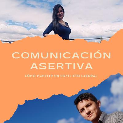 Conflictos laborales? Ambiente tóxico? Comunicación asertiva es la respuesta. Conflictos laborales? Ambiente tóxico? Comunicación asertiva es la respuesta.