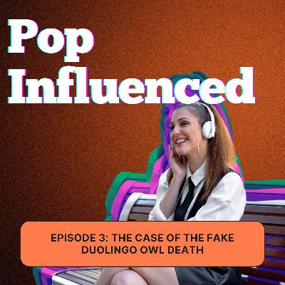 Episode 3: The Case Of The Fake Duolingo Owl Death