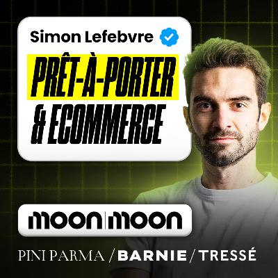E-commerce : Comment BOOSTER sa marque de prêt-à-porter en 2025 ? (Simon Lefebvre, Agence Moon Moon)