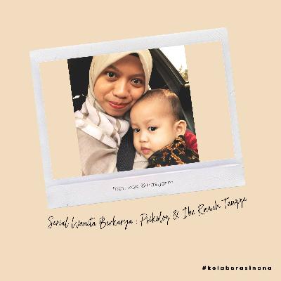 #kolaborasinana Serial Wanita Berkarya - feat. Mba @hasyarm Psikolog dan Ibu Rumah Tangga