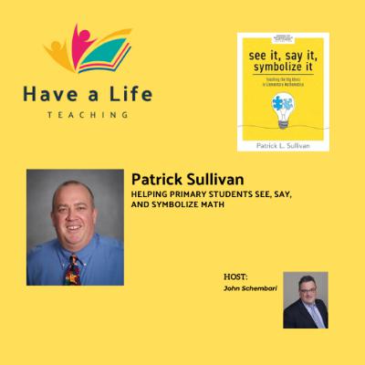 How to Teach Primary Students Five Math Superpower Understandings (Patrick Sullivan)
