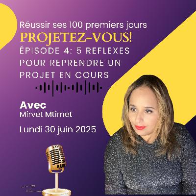 Réussir ses 100 premiers jours - Ep4 - 5 Réflexes pour reprendre un projet/portefeuille sans se griller