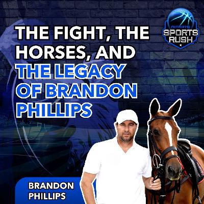 The Fight, The Horses, and the Legacy of Brandon Phillips