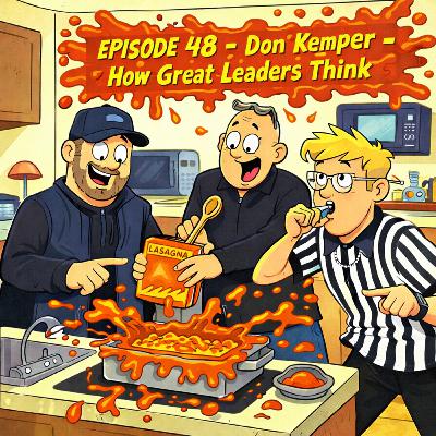 Episode 48 - Don Kemper - How Great Leaders Think Episode 48 - Don Kemper - How Great Leaders Think