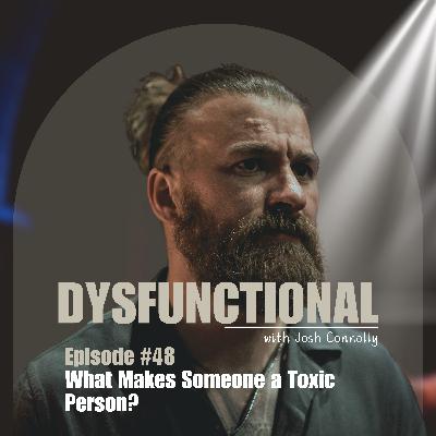 What Makes Someone a Toxic Person? What Makes Someone a Toxic Person?
