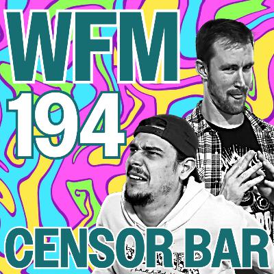Censor Bar | WFM 194
