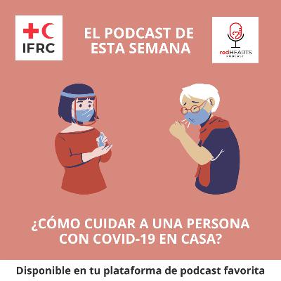 ¿Cómo cuidar a una persona con COVID-19 en casa?