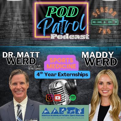 S2.E28 - Sports Medicine & Externships with Dr. Matt Werd, DPM and Maddy Werd