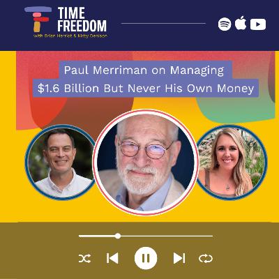 Paul Merriman on Managing $1.6 Billion But Never His Own Money