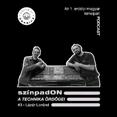#03 • A technika ördögei - Lázár Loránd