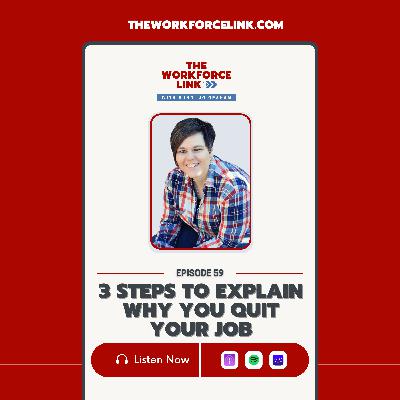 3 Steps to Explain Why You Quit Your Job