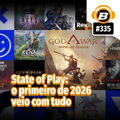 BlastCast #335 – State of Play: o primeiro de 2026 veio com tudo