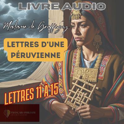 Madame de Graffigny, Lettres d'une péruvienne, avertissement et Lettres 11 à 15