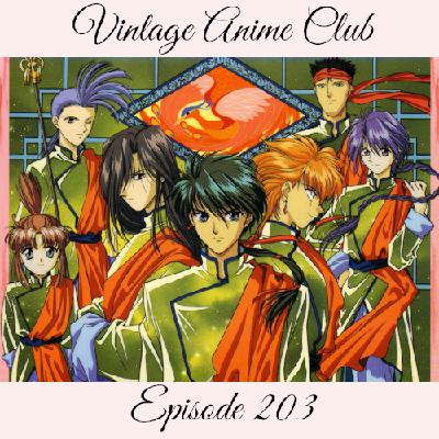 Episode 203 - It's Dangerous to go Alone (Fushigi Yûgi 7 of 12)