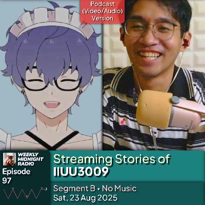 (ID/EN) #WMR EP 97: Streaming Stories of @IIUU3009 • #WeeklyMidnightRadio (ID/EN) #WMR EP 97: Streaming Stories of @IIUU3009 • #WeeklyMidnightRadio