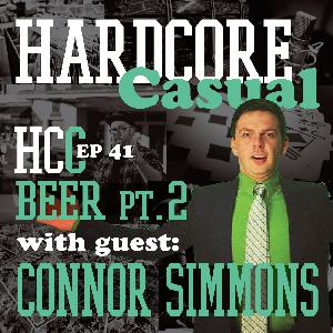 HCC - 41 Beer with Connor Simmons pt2