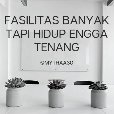 Fasilitas banyak, tapi hidup engga tenang