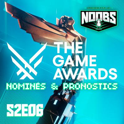 L'EMISSION POUR LES NOOBS S2E06 : Game Awards nominés et pronostics L'EMISSION POUR LES NOOBS S2E06 : Game Awards nominés et pronostics