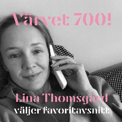 700! Lina Thomsgård väljer favoritavsnitt 700! Lina Thomsgård väljer favoritavsnitt