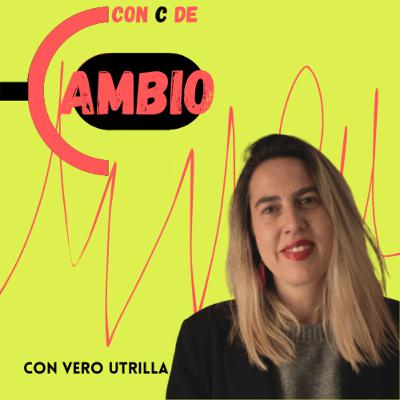 04. De zonas de comfort a nuevos horizontes. Una historia de transformación con Vero Utrilla