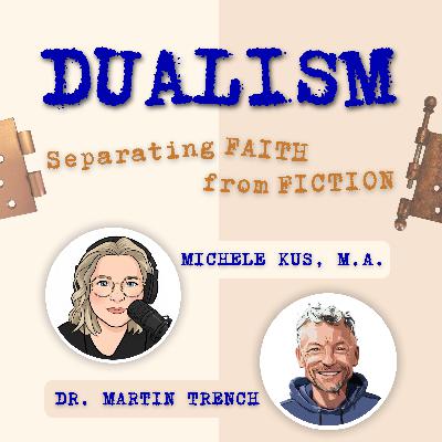 Ep07: How Dualism Breaks Us Apart and Love Makes Us Whole Again