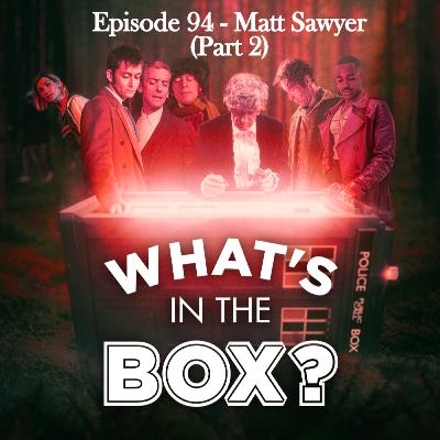 Episode 94: Matt Sawyer (Part 2)