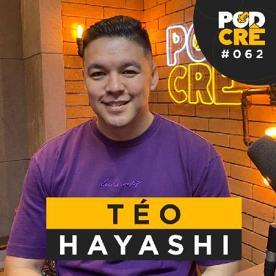 TÉO HAYASHI | PODCRÊ #062