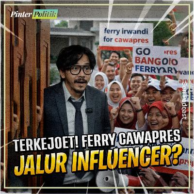 Terkejoet! Ferry Cawapres Jalur Influencer?