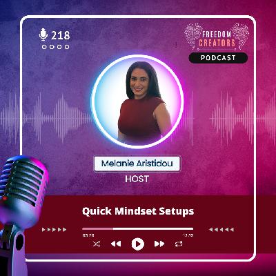 218. Quick Mindset Setups