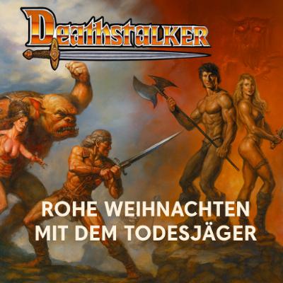 Folge 217 - Deathstalker-Filme: Rohe Weihnachten mit dem Todesjäger Folge 217 - Deathstalker-Filme: Rohe Weihnachten mit dem Todesjäger