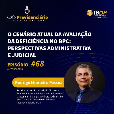 #68 - O cenário atual da avaliação da deficiência no BPC: perspectivas administrativa e judicial. #68 - O cenário atual da avaliação da deficiência no BPC: perspectivas administrativa e judicial.