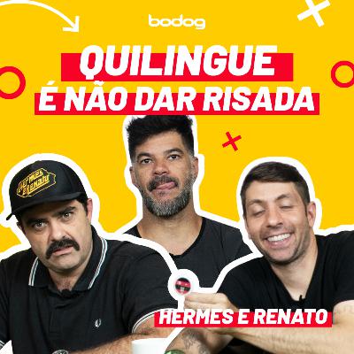 #20 - HERMES & RENATO? Rudy Landucci zuando tudo com Felipe e Adriano