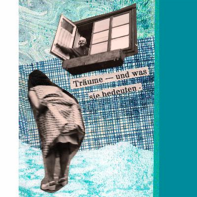 07. Träume – und was sie bedeuten