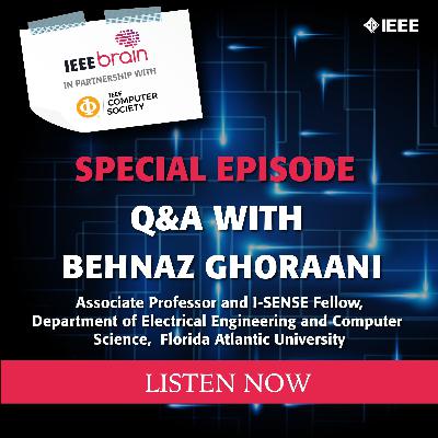 Episode 25: Q&A with Behnaz Ghoraani, Professor and I-SENSE Fellow, Florida Atlantic University Episode 25: Q&A with Behnaz Ghoraani, Professor and I-SENSE Fellow, Florida Atlantic University