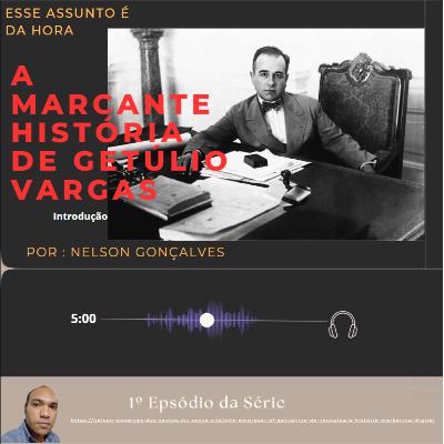 A História de Getúlio Vargas