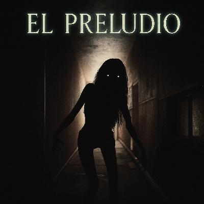 El Preludio -Experiencias Paranormales