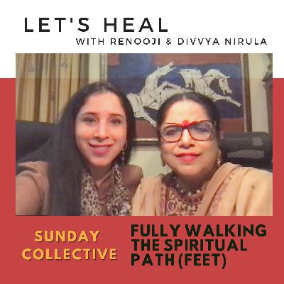 Sunday Collective with Renooji : Walking On The Spiritual Path
