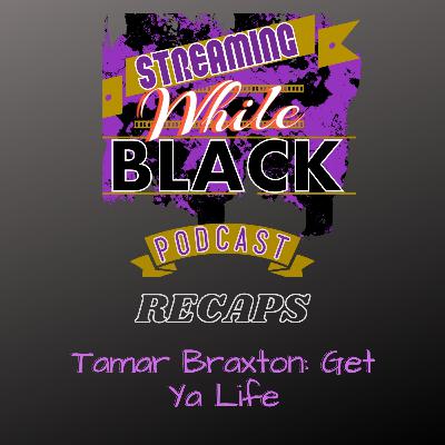 Tamar Braxton: Get Ya Life – “Old and New Wounds” Tamar Braxton: Get Ya Life – “Old and New Wounds”