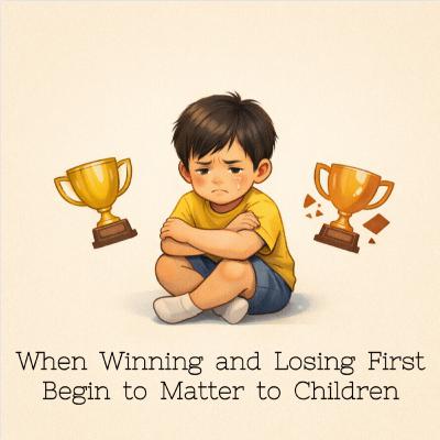 24.When Winning and Losing First Begin to Matter to Children